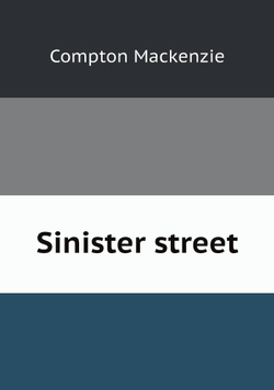 Sinister street | Compton Mackenzie