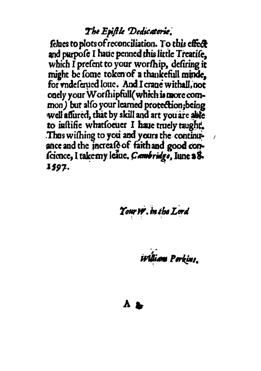 A reformed Catholike, or, A declaration shewing how neere we may come to the present Church of Rome in sundrie points of religion, and wherein we must for euer depart from them (1604) | William Perkins