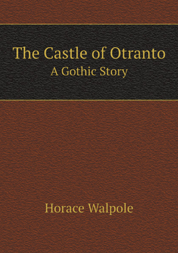 The Castle of Otranto: A Gothic Story | Horace Walpole