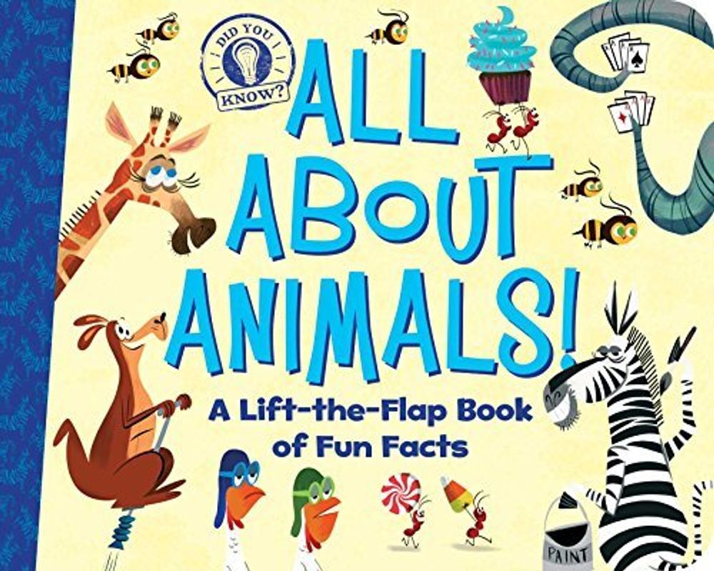 All About Animals! A Lift-the-Flap Book of Fun Facts (board bk)