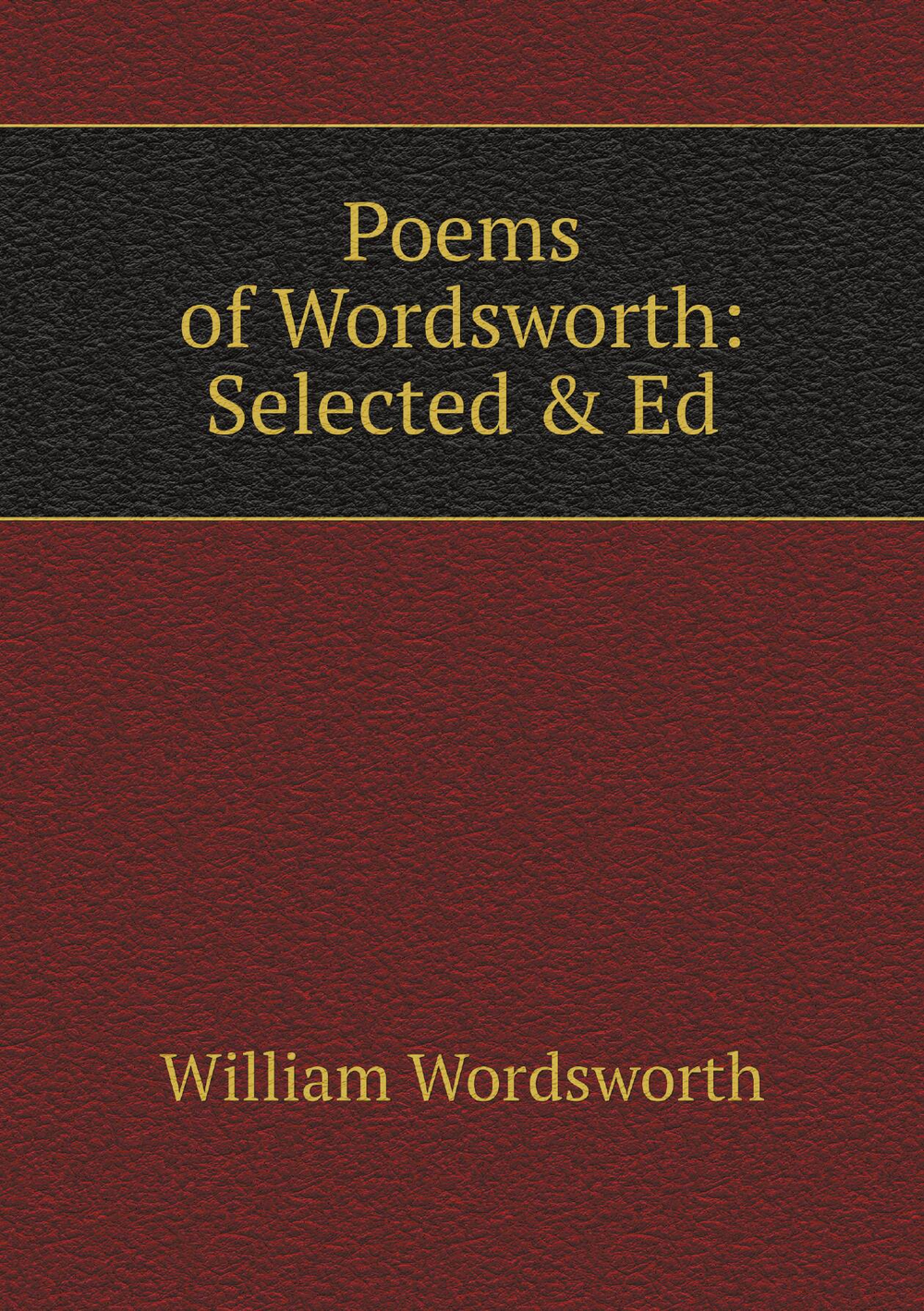 Poems of Wordsworth: Selected & Ed | Wordsworth William