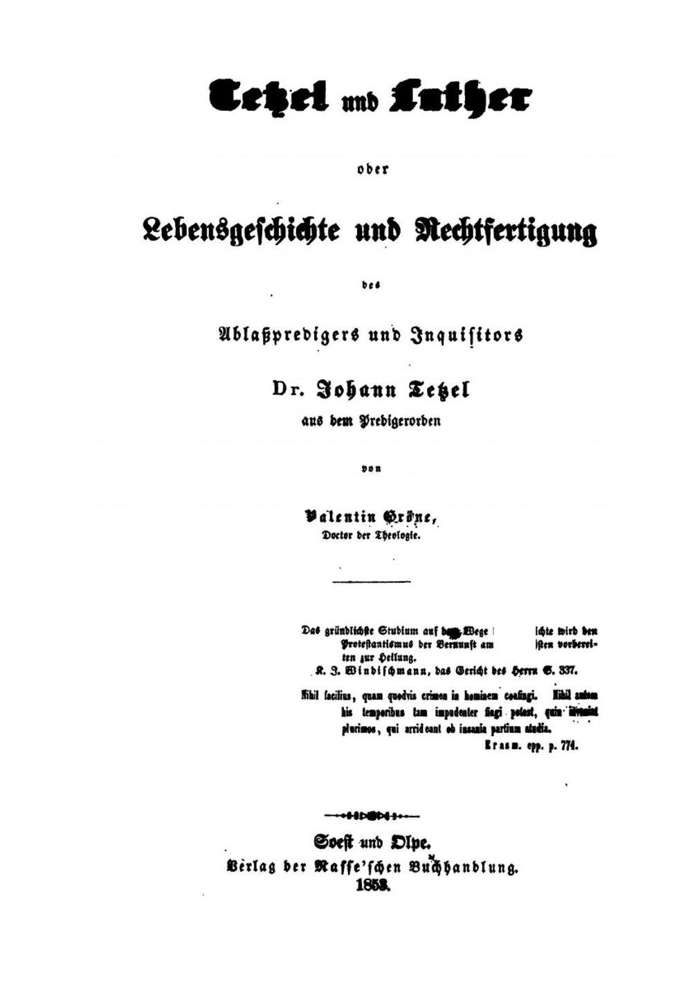 Tetzel Und Luther. Oder Lebensgeschichte Und Rechtfertigung Des Ablasspredigers Und Inquisitors Dr. Johann Tetzel | Valentin Gröne