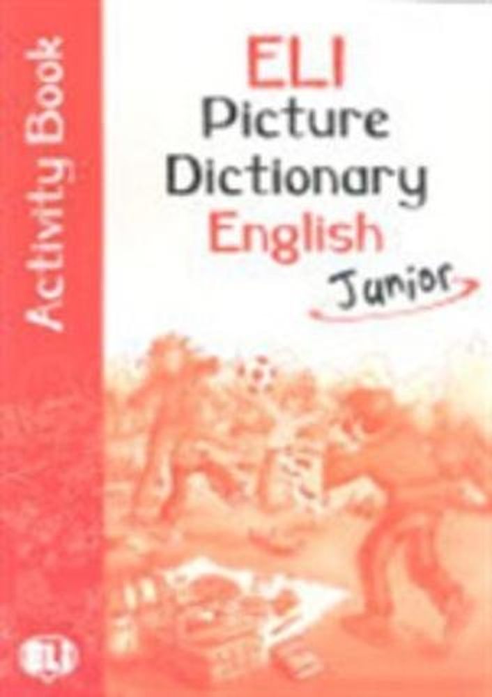 ELI Picture Dictionary Junior Activity Book English BrE