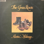 The Grass Roots / Alotta Mileage (LP)