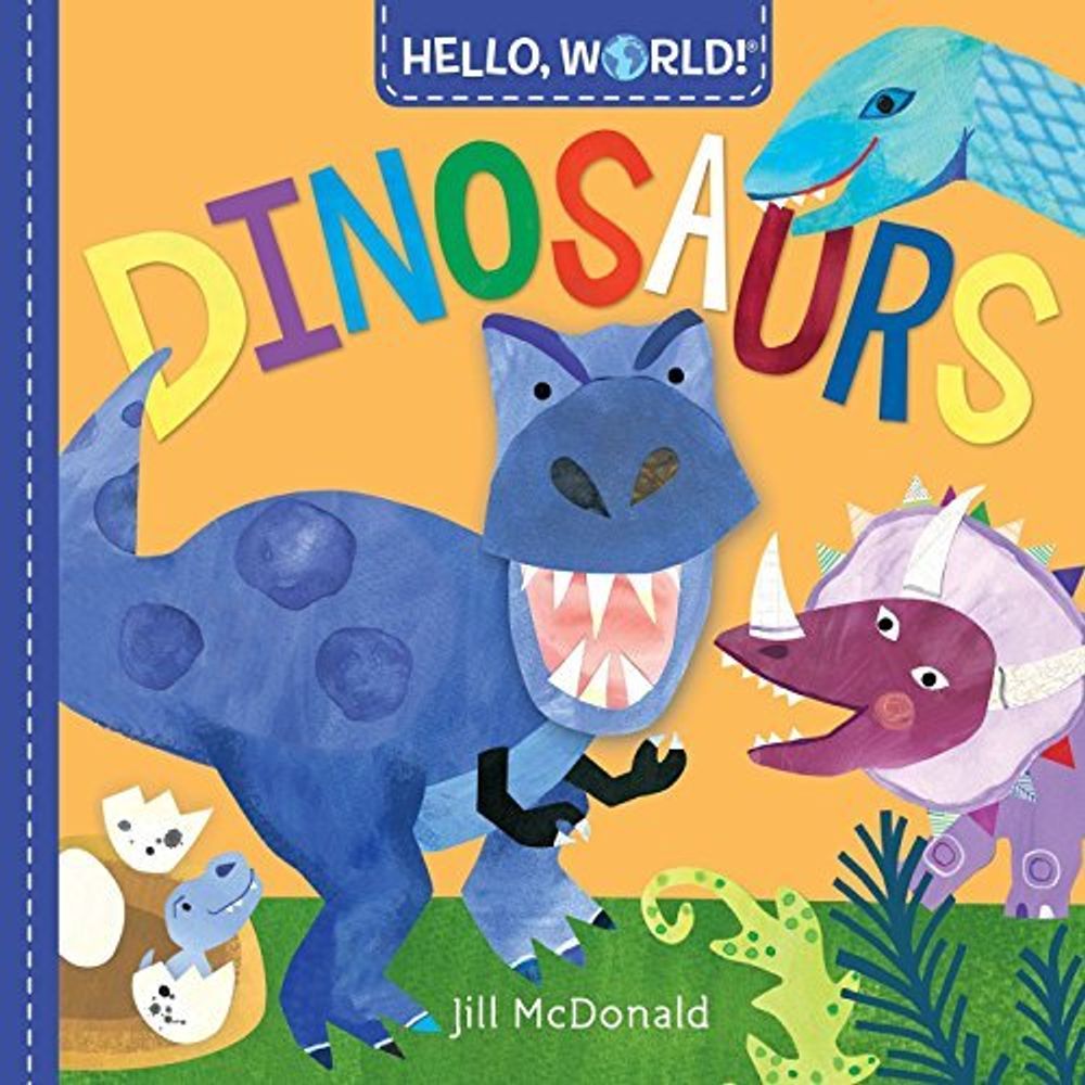 Hello, World! Dinosaurs  (board bk)