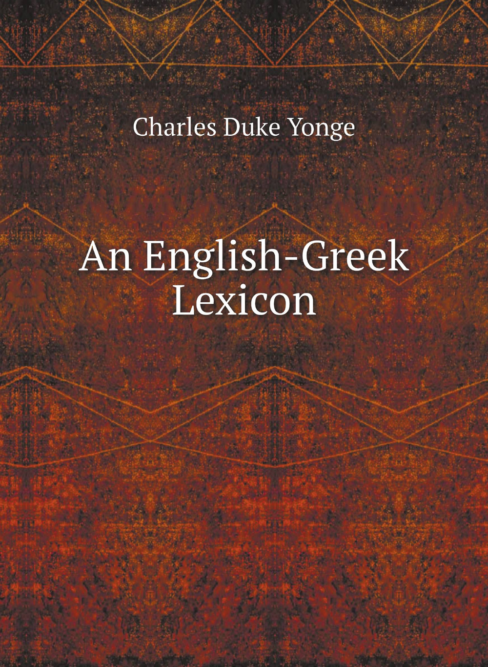 An English-Greek Lexicon | Charles Duke Yonge