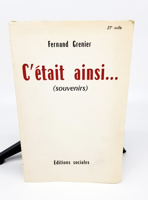 "C etait ainsi... (Так оно и было...)". Fernand Grenier (Фернан Гренье)