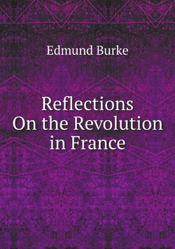 Reflections On the Revolution in France | Edmund Burke