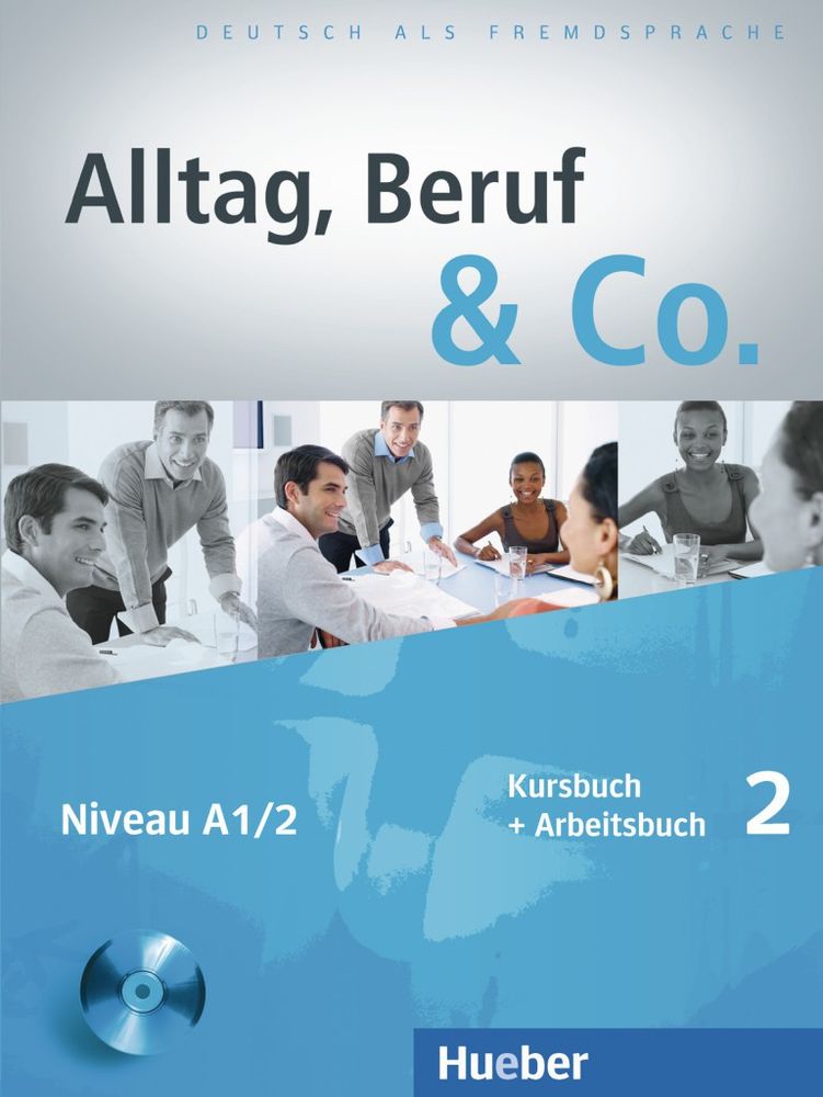 Alltag, Beruf &amp; Co. 2 - Kursbuch + Arbeitsbuch mit Audio-CD zum Arbeitsbuch