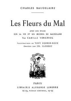 Les fleurs du mal. Avec une étude sur la vie et les oeuvres de Baudelaire par Camille Vergniol | Charles Baudelaire; Tony George-Roux