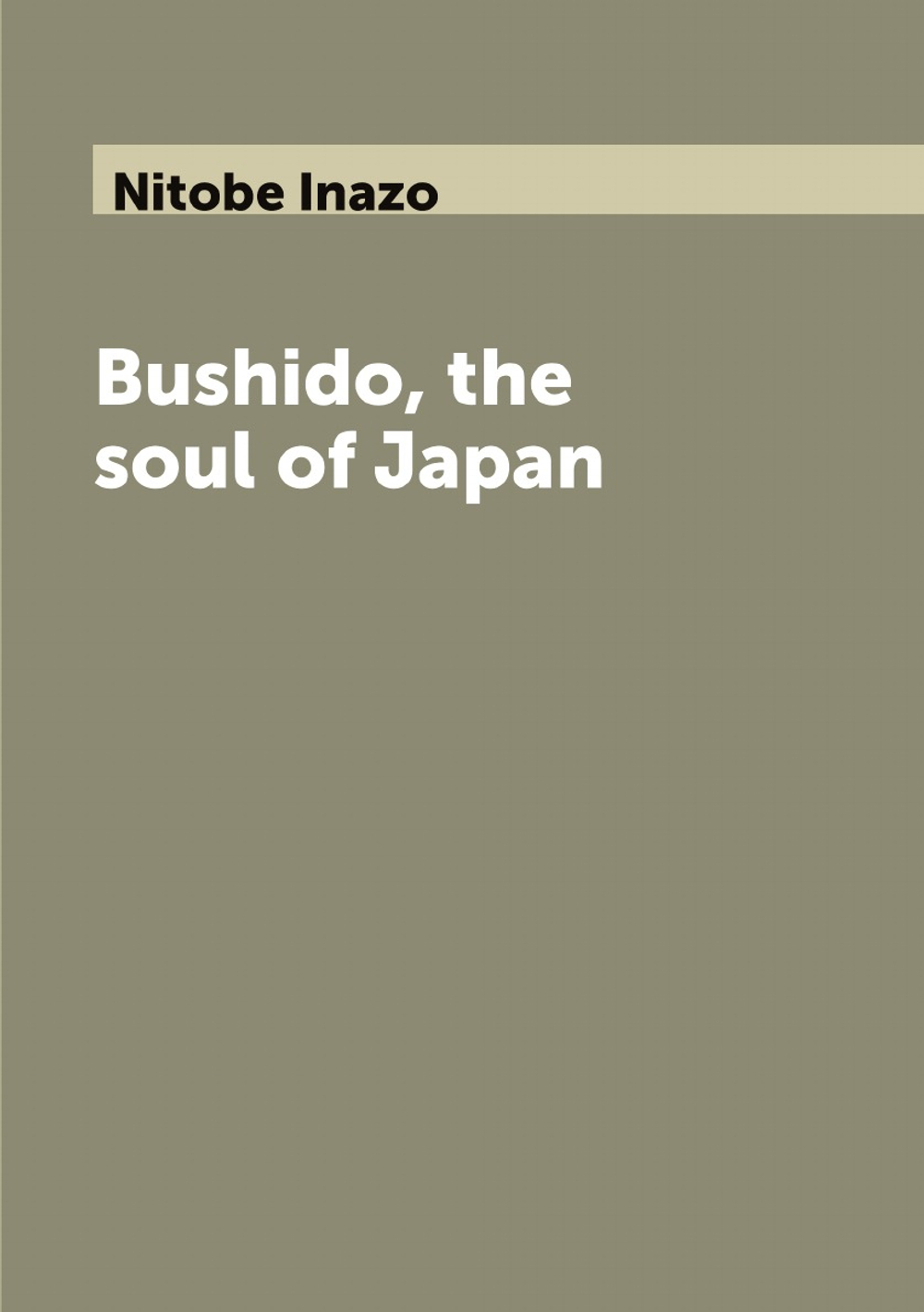 Bushido, the soul of Japan | Nitobe Inazo