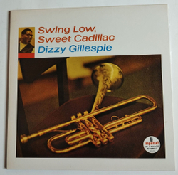 Винтажная виниловая пластинка LP Dizzy Gillespie Swing Low, Sweet Cadillac (Japan 1985) (No Obi)