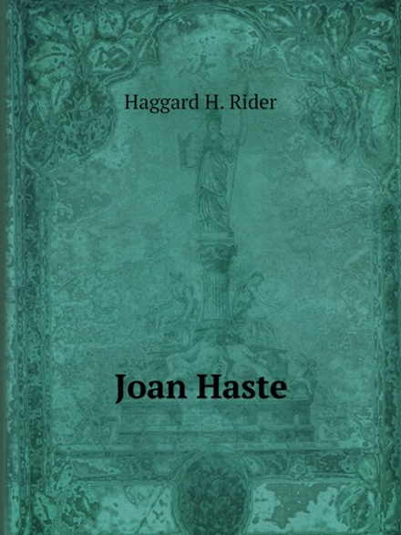 Joan Haste | Haggard H. Rider