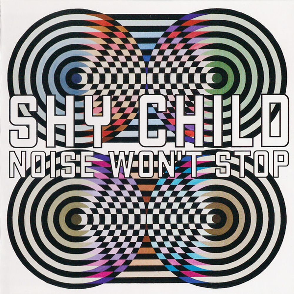 CD: Shy Child — «Noise Won&#39;t Stop » (2007)