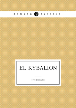 El Kybalion | Tres Iniciados