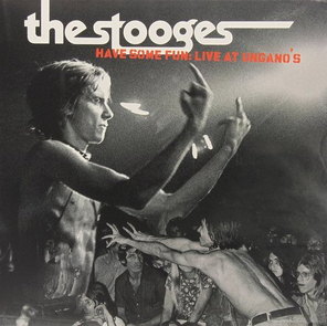 The Stooges / Have Some Fun : Live At Ungano's (LP)