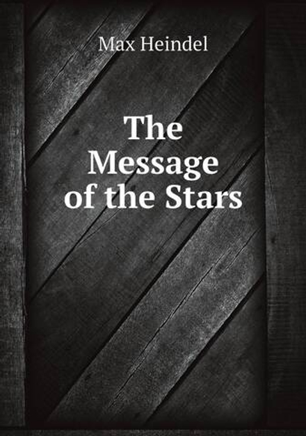 The Message of the Stars | Max Heindel