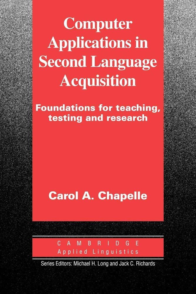 Computer Applications in Second Language Acquisition (Cambridge Applied Linguistics) 1st Edition