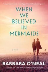 When We Believed in Mermaids : A Novel