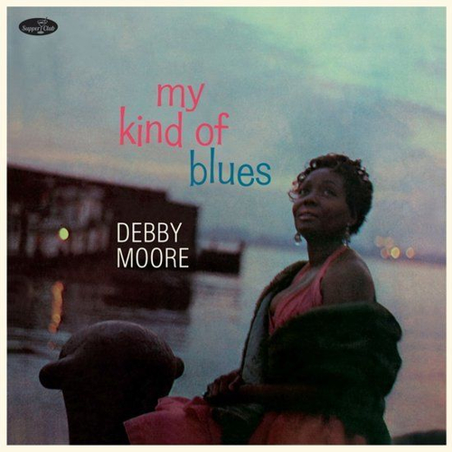 Debby Moore - My Kind Of Blues - Supper Club Numbered Edition