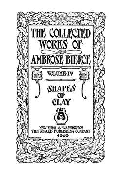 The Collected Works of Ambrose Bierce. Vol. 4 | Bierce Ambrose