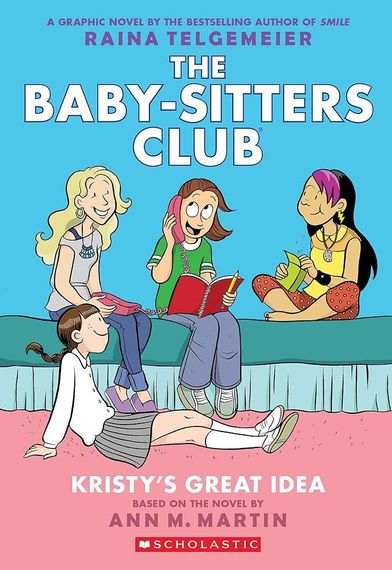 Kristy&#39;s Great Idea: A Graphic Novel (The Baby-Sitters Club #1): Full-Color Edition (The Baby-Sitter