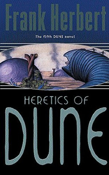 Heretics of Dune (Gollancz SF S.): The Fifth Dune Novel