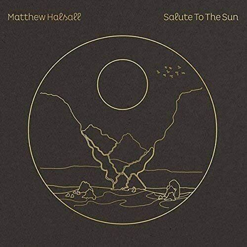 Matthew Halsall - Salute To The Sun - новая виниловая пластинка