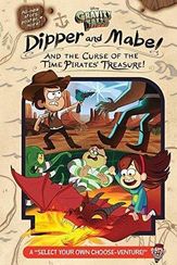 Gravity Falls: Dipper and Mabel and the Curse of the Time Pirates' Treasure!: A "Select Your Own Choose-Venture!" Hardcover