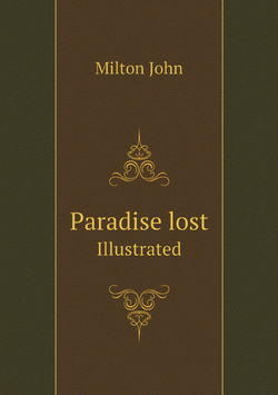 Paradise lost. Illustrated | Milton John