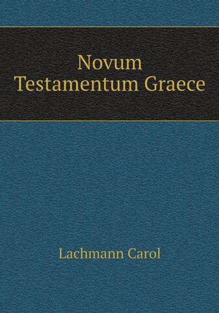 Novum Testamentum Graece | Lachmann Carol