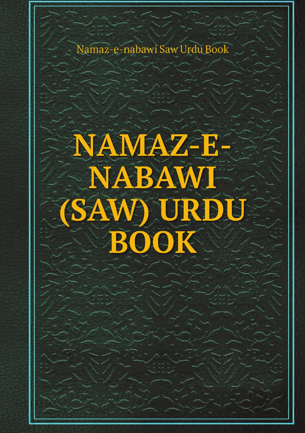 NAMAZ-E-NABAWI (SAW) URDU BOOK | Namaz-e-nabawi Saw Urdu Book