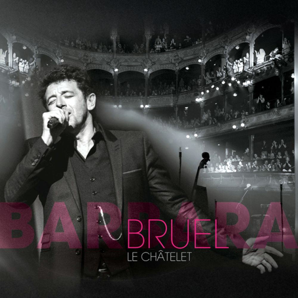 Patrick Bruel / Bruel Barbara - Le Chatelet (2CD+DVD)