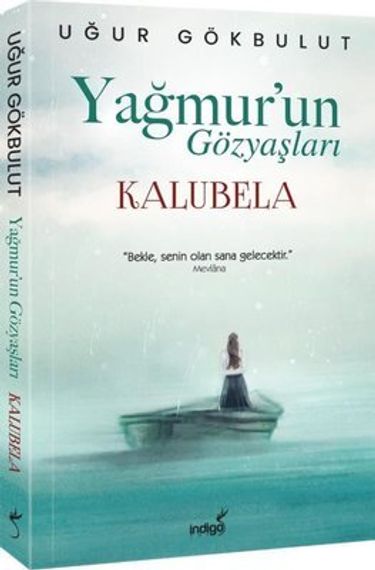 Yağmur&#39;un Gözyaşları - Kalubela