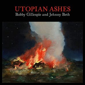 Bobby Gillespie And Jehnny Beth / Utopian Ashes (Coloured Vinyl)(LP)