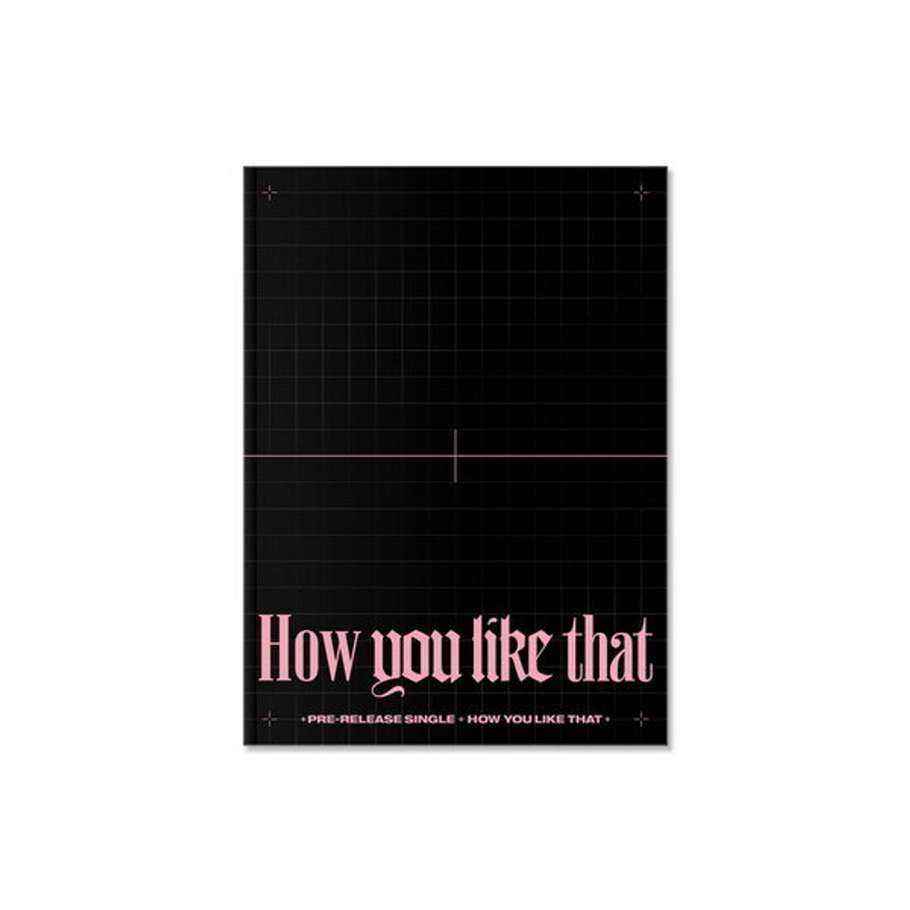 Альбом BLACKPINK - How You Like That