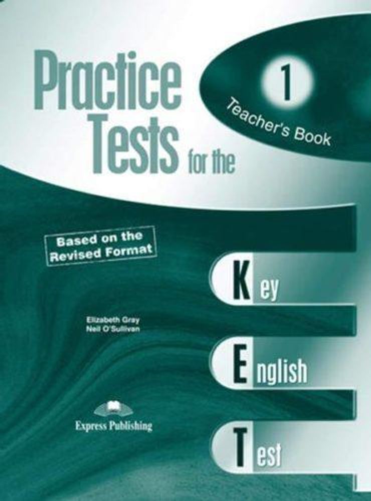 Practice Tests for the KET. Teacher&#39;s Book (overprinted) (Revised). Книга для учителя + ссылка на аудиоматериал (бесплатно).