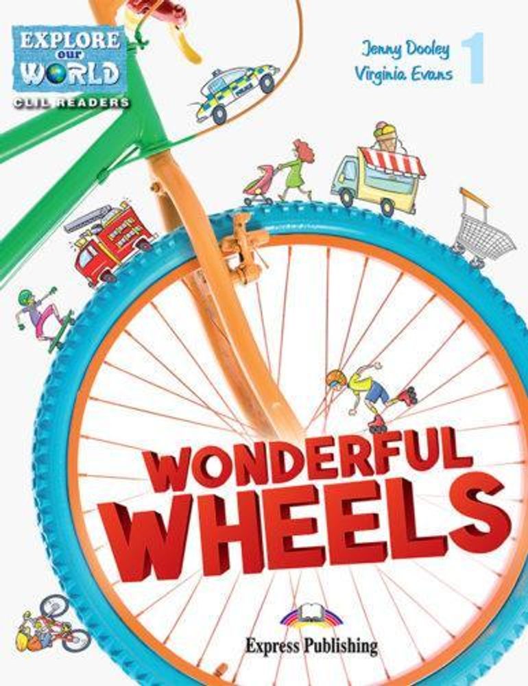 Wonderful Wheels. Уровень 1 (1-2 класс) Книга для чтения с доступом к электронному приложению