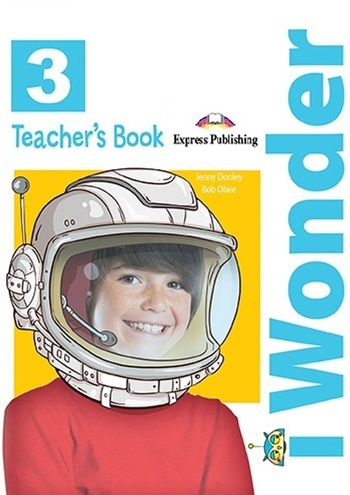 I-Wonder 3 Teacher&#39;s Book. Книга для учителя