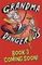 Grandma Dangerous and the Toe of Treachery : Book 3