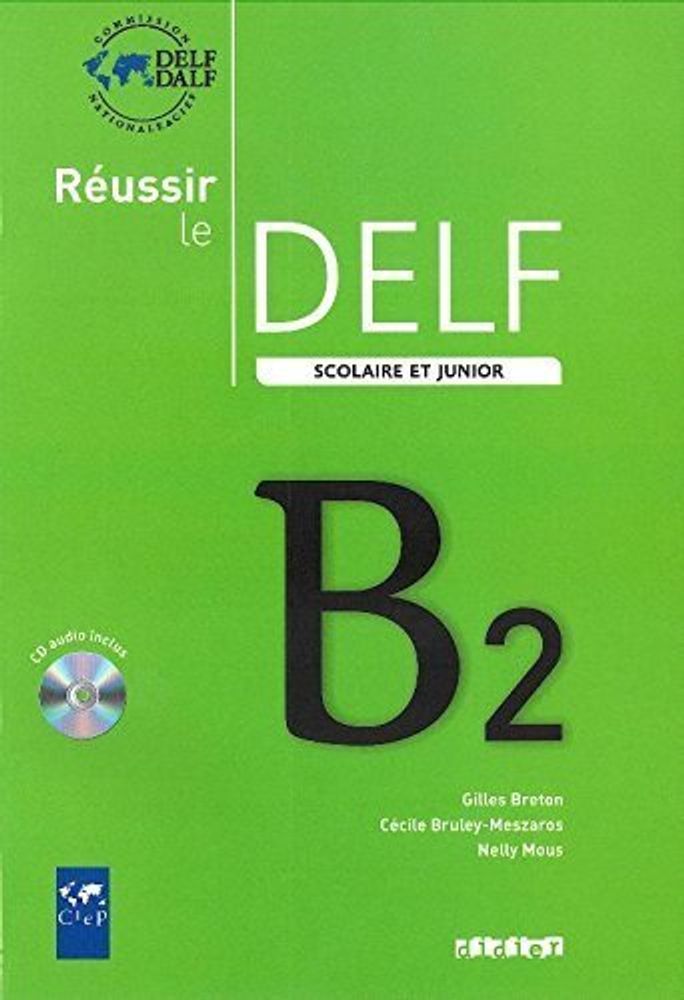 Reussir le DELF scolaire et junior B2 Livre + CD
