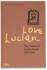 С любовью, Люсьен: Письма Люсьена Фрейда 1939-1954