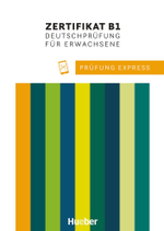 Prufung Express - Goethe-Zertifikat B1, Deutschprüfung für Erwachsene, Übungsbuch mit Audios online