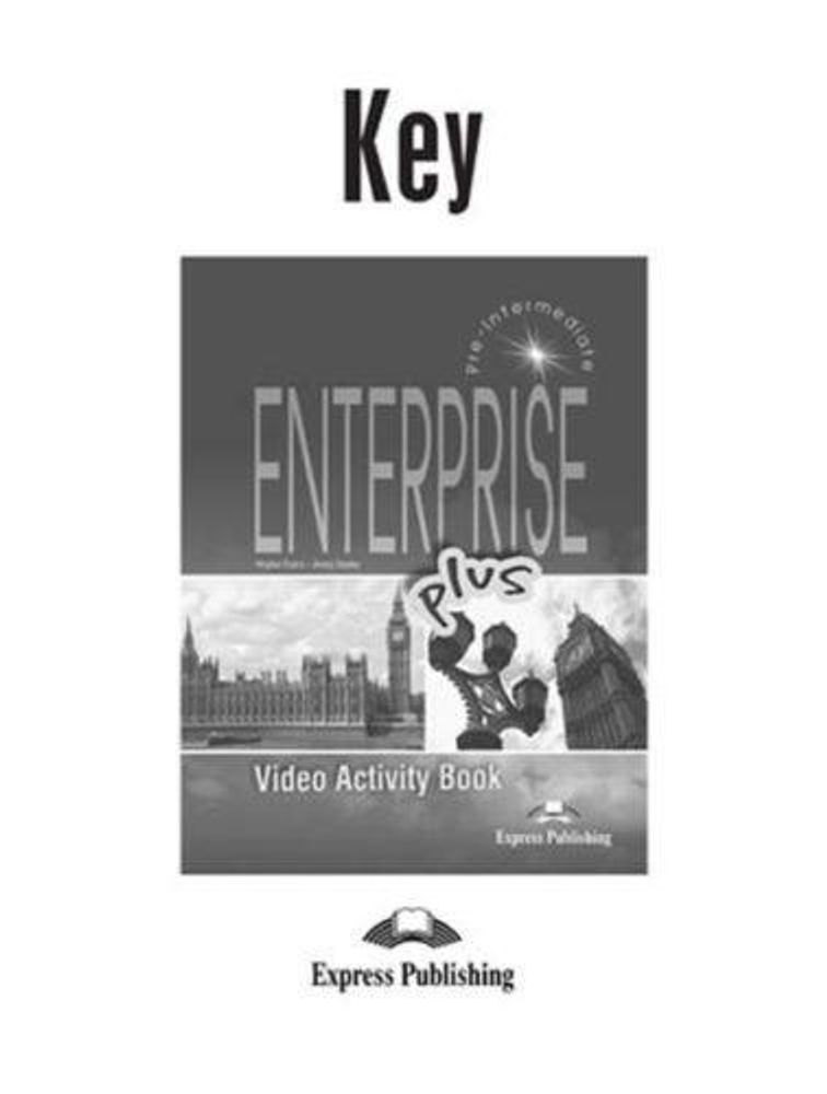 Enterprise Plus. Video Activity book key. Ответы к тетради по видеокурсу.