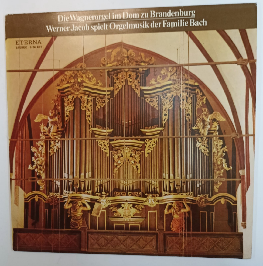 Werner Jacob Die Wagnerorgel Im Dom Zu Brandenburg (Werner Jacob Spielt Orgelmusik Der Familie Bach)
