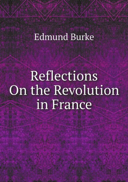 Reflections On the Revolution in France | Edmund Burke