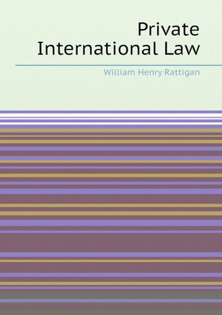 Private International Law | William Henry Rattigan