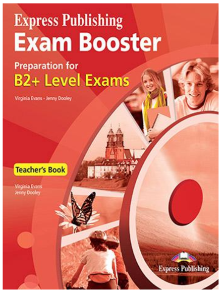 Exam Booster PREPARATION FOR B2+ LEVEL - TEACHER'S BOOK
