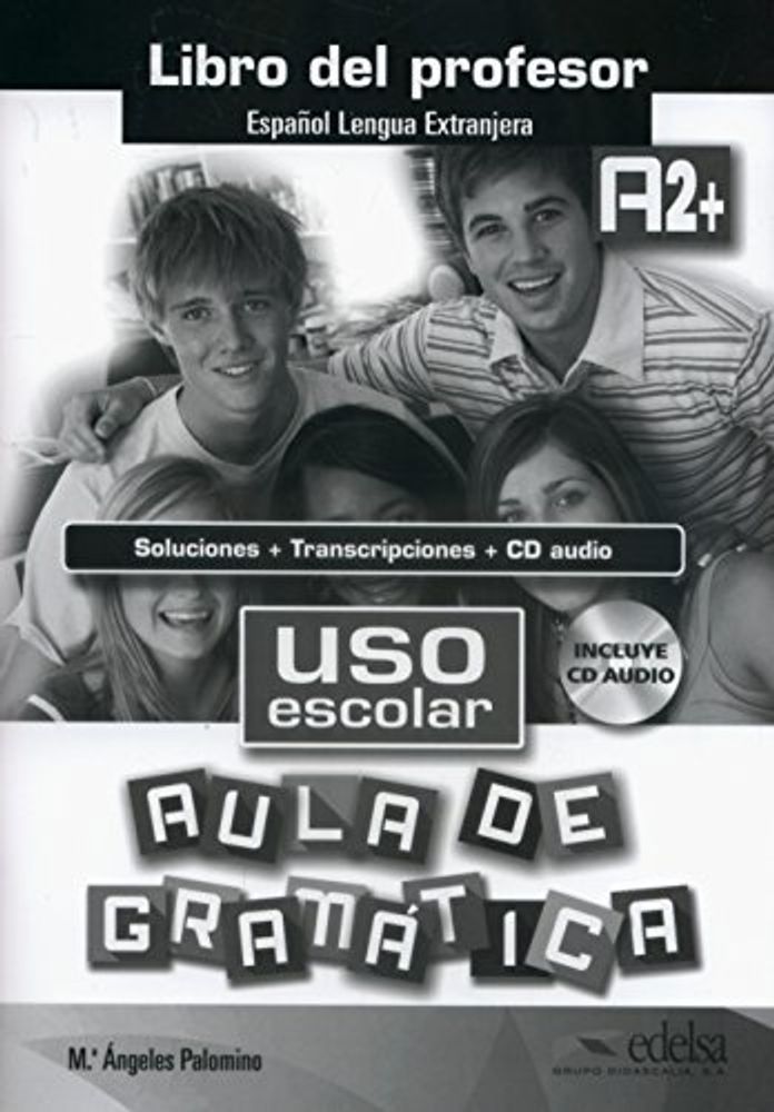 Uso escolar. Aula de gramatica A2+ - Libro del profesor+CD