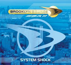 CD: Brooklyn Bounce — «System Shock (The Lost Album 1999)» (2006/2024) [2CD Deluxe Expanded Edition]